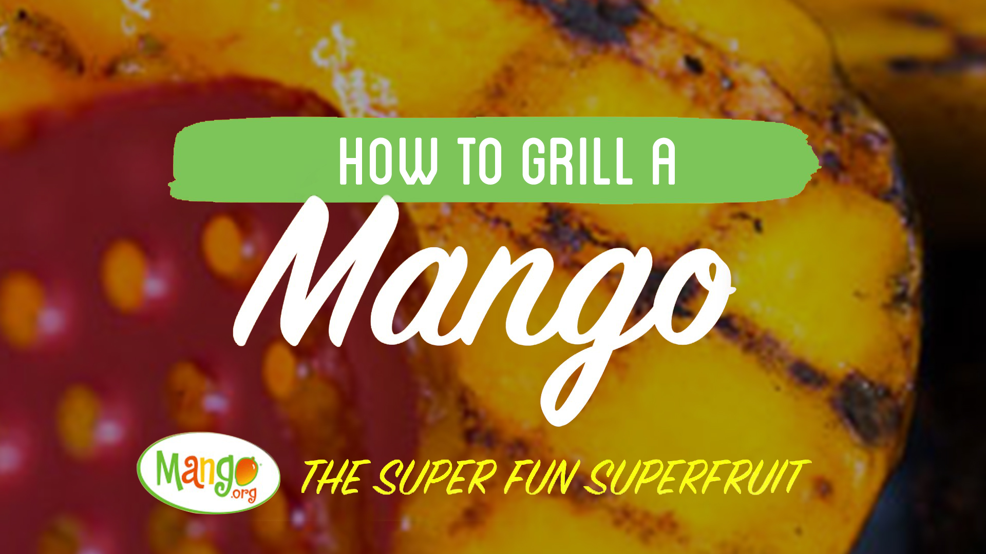 Grilling Mangos National Mango Board